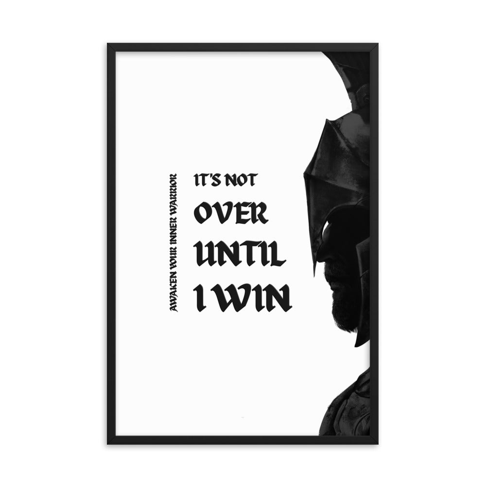IT&#39;S NOT OVER UNTIL I WIN
