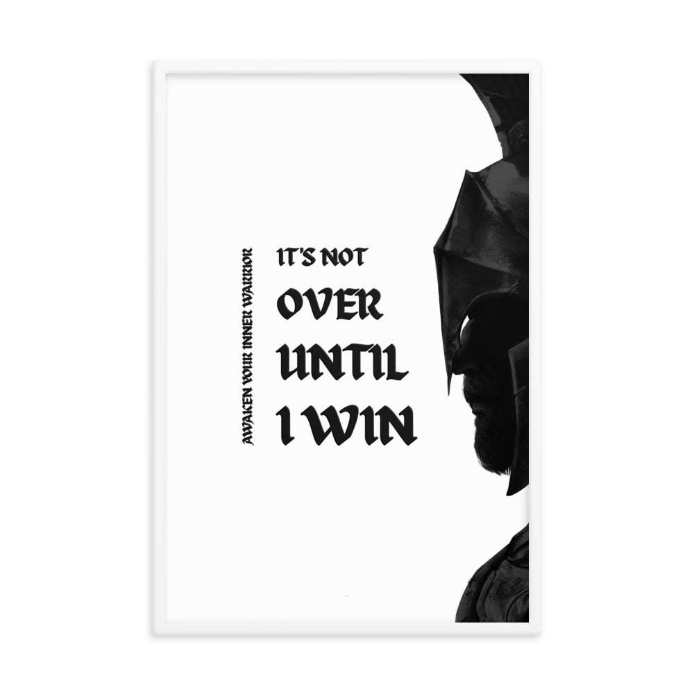 IT&#39;S NOT OVER UNTIL I WIN